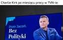 Charlie Kirk po miesiącu pracy w TVN-ie: