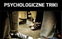 Psychologiczne triki - oszukaj swój umysł!