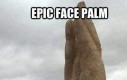 Epic face palm