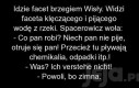 Idzie facet brzegiem Wisły...