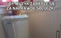 Gdy muzyk zabierze się za naprawdę spłuczki