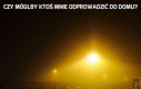 Czy mógłby ktoś mnie odprowadzić do domu?