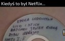 Kiedyś to był Netflix...
