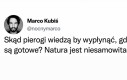 Świat nigdy nie przestanie mnie zaskakiwać