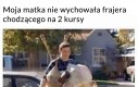 Otóż wychowała wojownika