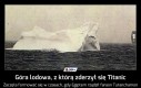 Góra lodowa, z którą zderzył się Titanic