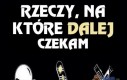 Szybciej naukowcy, ja muszę to mieć!