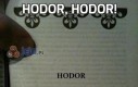 Hodor, hodor!