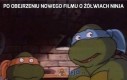 Po obejrzeniu nowego filmu o żółwiach ninja