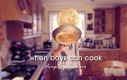 Kiedy chłopcy potrafią gotować