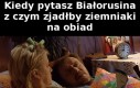 Chodzi o to, że ziemniaczany kraj