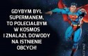 Gdybym był Supermanem...