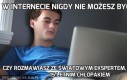 W internecie nigdy nie możesz być pewien