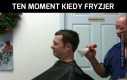 Ten moment kiedy fryzjer