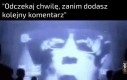 No nie dadzą swobodnie pogadać z samym sobą no