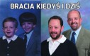 Bracia kiedyś i dziś