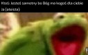 Haha bo wiecie