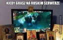 Kiedy grasz na ruskim serwerze