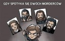 Gdy spotyka się dwóch morderców