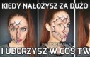 Kiedy nałożysz za dużo pudru