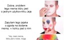 Ech no cóż, zapytam później