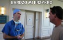 Bardzo mi przykro