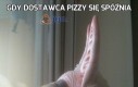 Gdy dostawca pizzy się spóźnia