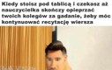 On wam nie przeszkadzał jak była wasza kolej