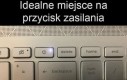 Na pewno nie będzie się wciskać przez pomyłkę