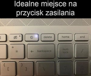 Na pewno nie będzie się wciskać przez pomyłkę