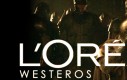 L’Oréal Westeros!