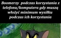 Zwłaszcza gdy mają problem podczas ich korzystania