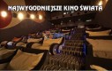 Najwygodniejsze kino świata