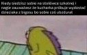 Dziecko, poparzysz się! Przestań rzucać we mnie bigosem!