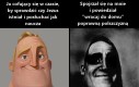 Okej, to jednak trochę straszne