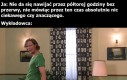 A potem musisz to pisać na egzaminie. Studia takie są