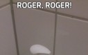 Roger, roger!