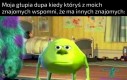 Mem to fikcja literacka, op nie ma znajomych
