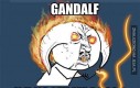 Gandalf, czemu?!
