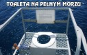 Toaleta na pełnym morzu