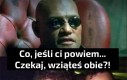 Srogie piguły, Morfeuszu