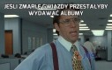 Jeśli zmarłe gwiazdy przestałyby wydawać albumy