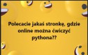 A Ty gdzie ćwiczysz Pythona?