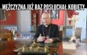 Mężczyzna już raz posłuchał kobiety