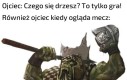 Ojcowie tak mają...
