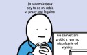 Tak samo miałem z prawem Ma*cina