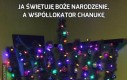 Ja świętuję Boże Narodzenie, a współlokator Chanukę