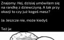 Może w następnym życiu mi się poszczęści