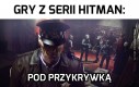 Co wyście zrobili z Hitmanem...?