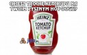 Chcesz trochę ketchupu na Twoim pysznym Hot-Dogu?